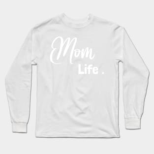 Mom Life Long Sleeve T-Shirt